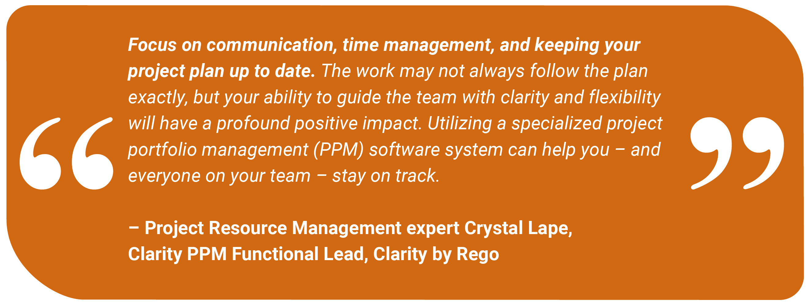 Quote from Crystal Lape to value communication, time management, and updating the project plan as key to staying on track.